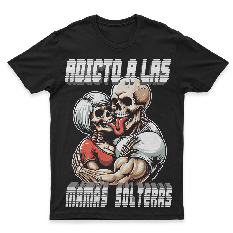Camiseta "Adicto a las Mamás"